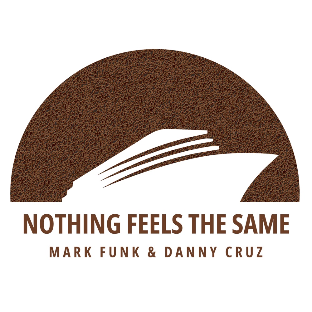 Обложка альбома «Nothing Feels the Same - Single» — Mark Funk & Danny Cruz