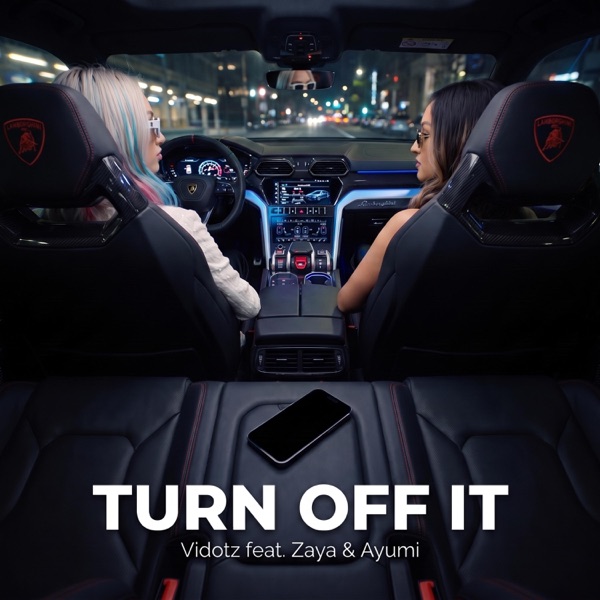 Turn Off It (feat. Zaya & Ayumi)