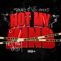 Not My Kind (feat. X.O Creep) - Single - Sneakz