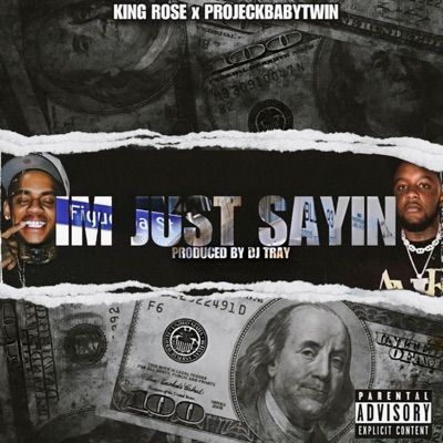 IM JUST SAYIN (feat. PROJECKBABYTWIN) - Single