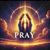 PRAY