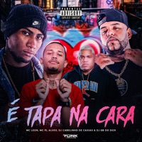 É Tapa na Cara - Single - MC Leon, mc pl alves, Dj Cabelinho de Caxias & DJ GB do Dick