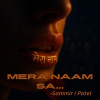 Mera Naam Sa - Single - Sammir I Patel