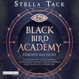 Black Bird Academy - Fürchte das Licht