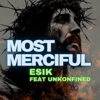 Most Merciful (feat. Unkonfined) - Single - ESIK