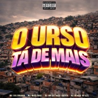 O Urso Tá de Mais - Single - MC Dalemanha & Mc Marlinho