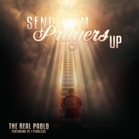 Send them prayers up (feat. Fearless & PL) - Single - The Real Pablo