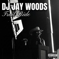 Trail Ride - Single - DJ Jay Woods