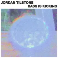Bass Is Kicking — Jordan Tilstone