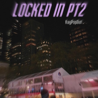 LOCKED IN, Pt. 2 - Single