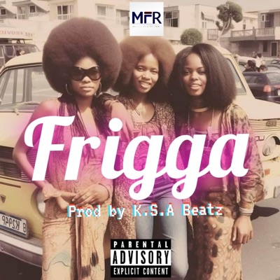 Frigga (feat. Asakaa Boi & Osiekrom Boi) [2024 Remastered] - Single
