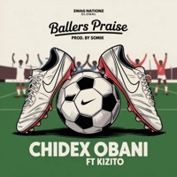 Ballers Praise (feat. Kizito) - EP - Amb Chidex Obani