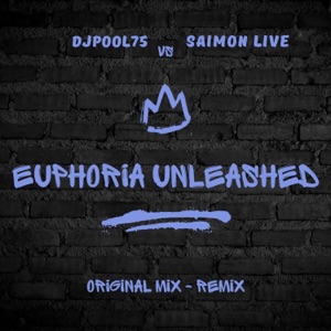Euphoria Unleashed (DJPool75 vs. SAIMON LIVE) [Remixes] - Single