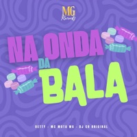 Na Onda da Bala - Single - BETTY, Mc Mota wg & DJ CR Original
