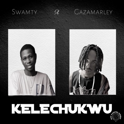 Kelechukwu (feat. Gazamarley) - Single