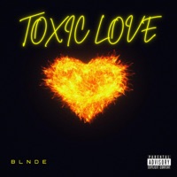 Toxic Love - Single - BLNDE