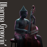 Dharma Groovin’ - BuddhaBassist