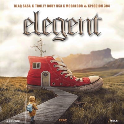 Elegent (feat. BlaQ SaSa, Mc Gregor, Xplosion 304, DeeLVee & Rele) - Single