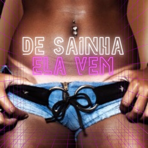 De Sainha Ela Vem