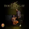 She Touching It