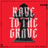 Rave To The Grave (Extended Mix) - Single