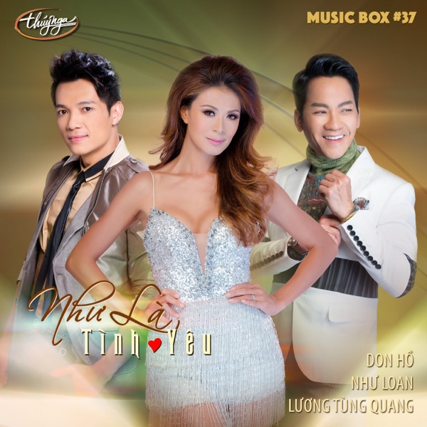 Như Là Tình Yêu (Musicbox 37)