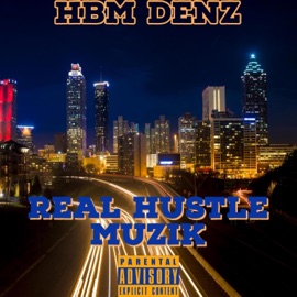 REAL HUSTLE MUZIK HBM Denz