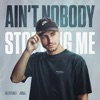 Ain't Nobody Stopping Me - Single