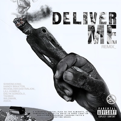 Shweng King Deliver Me (feat. Shweng King, Rick Silver DaStarLion, Lill Humble, D'Slyk Gongolo, Tahbah Prizywest, Askia & Wildman) [remix] - Single