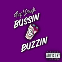 Bussin & Buzzin - Single - Trap Dough