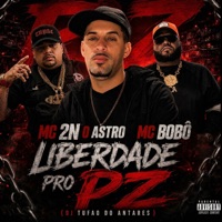 Liberdade pro Pz - Single - Mc Bobô, MC 2N O ASTRO & DJ TUFAO DO ANTARES