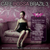 Café Bossa Brazil, Vol. 3: Bossa Nova Lounge Compilation - Varios Artistas new Single