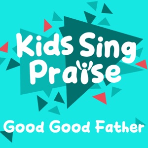 Good Good Father - Single