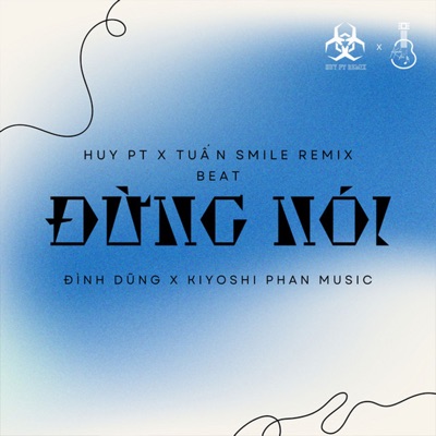 Đừng Nói (Beat Huy PT x Tuấn Smile Remix) - Single