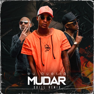 Eu Queria Mudar (Drill Remix) - Single