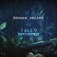 Shaman Dreams (feat. Evan Hatfield) - Single - Table 9