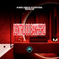 Dentro do Banheiro - Single - MC RESTRITO ORIGINAL, MC Marreta & Robinho MC