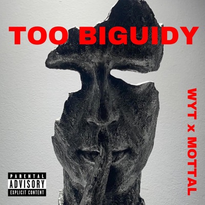 TOO BIGUIDY (feat. Mottal) - Single