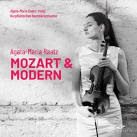 Mozart & Modern - Agata-Maria Raatz & Kurpfälzisches Kammerorchester