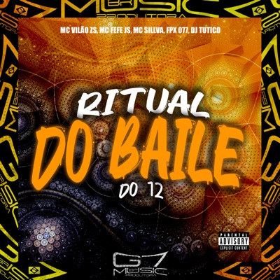 Ritual do Baile do 12 (feat. MC VILÃO ZS, MC FEFE JS & MC Sillva) - Single