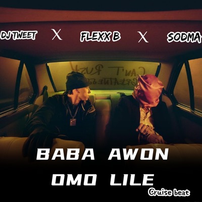BABA AWON OMO LILE BEAT (feat. Flexx B & Sodma) - Single