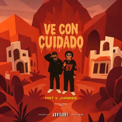 Ve con cuidado (feat. MRT) - Single