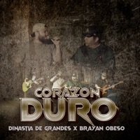 Corazón duro - Single - Dinastia de grandes & Bryan Obeso