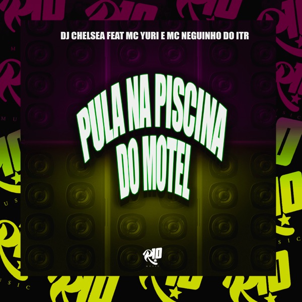 Pula na Piscina do Motel (feat. Mc Neguinho do ITR)