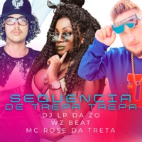Sequencia de Trepa Trepa - Single - WZ Beat, Mc Rose da Treta & DJ Lp da Zo