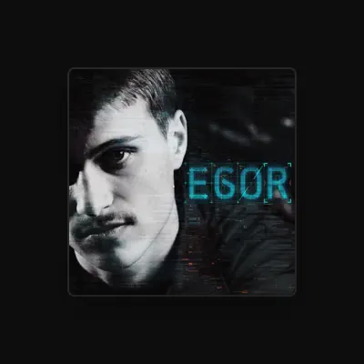 Listen to Egor, watch music videos, read bio, see tour dates & more!