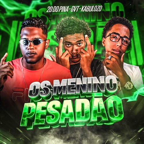 Os Menino Pesadão