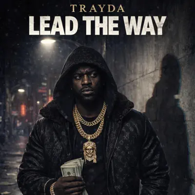 Listen to Lead the Way - Single by Trayda