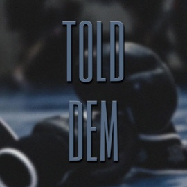 Told Dem (feat. TantrumPRO) DHtheMC