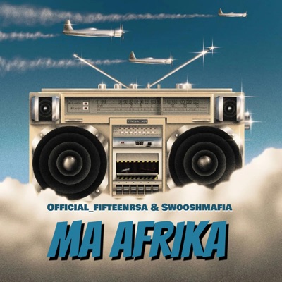 Ma Afrika (feat. SwooshMafia) - Single